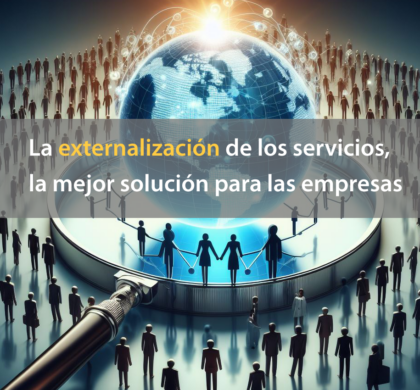 La externalización de los servicios, la mejor solución para las empresas