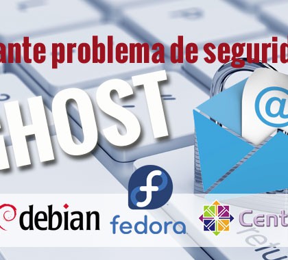 GHOST: Importante problema de seguridad que afecta a plataformas Linux