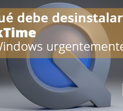 Por qué debe desinstalar QuickTime para Windows urgentemente