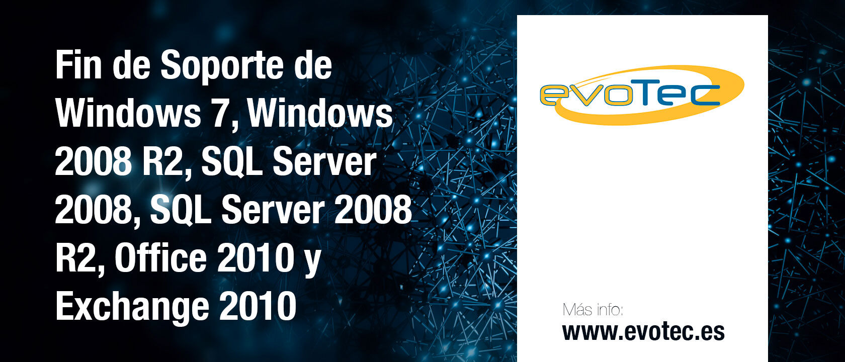 Fin de Soporte de Windows 7, Windows 2008 R2, SQL Server 2008, SQL Server 2008 R2, Office 2010 y Exchange 2010