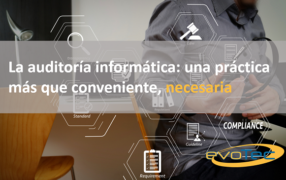 La auditoría informática: una práctica más que conveniente, necesaria