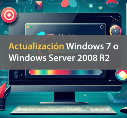 Si tienes Windows 7 o Windows Server 2008 R2 ¡¡Necesitas actualizarte ya!!