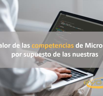 El valor de las competencias de Microsoft. Y por supuesto… ¡el de las nuestras!