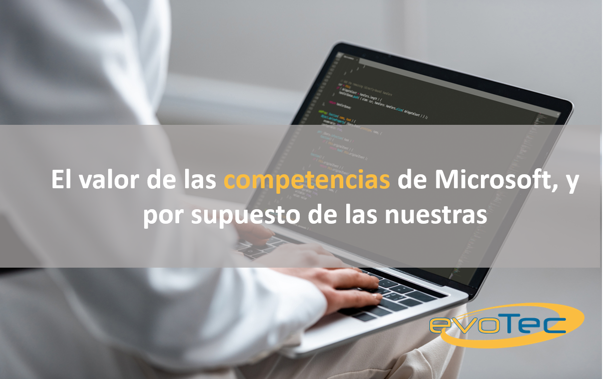 El valor de las competencias de Microsoft. Y por supuesto… ¡el de las nuestras!